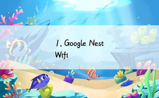 1. Google Nest Wifi